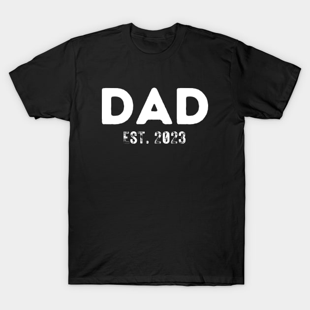 Dad Est. 2023 Father's Day Dad Gift T-Shirt by jeanmbart